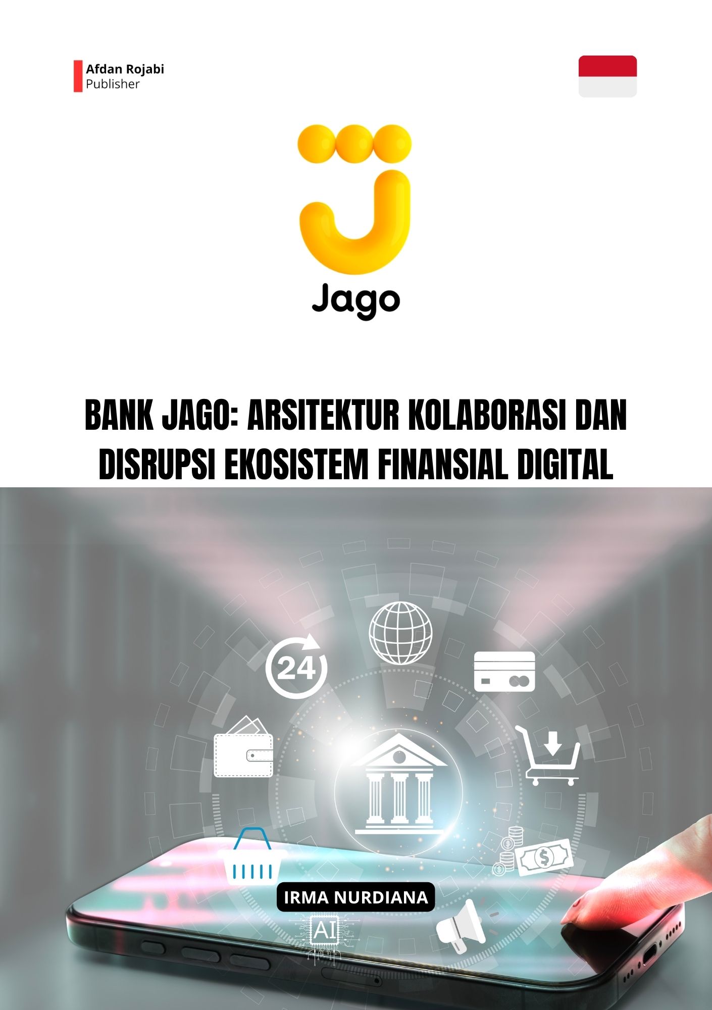 Bank Jago: Arsitektur Kolaborasi dan Disrupsi Ekosistem Finansial Digital