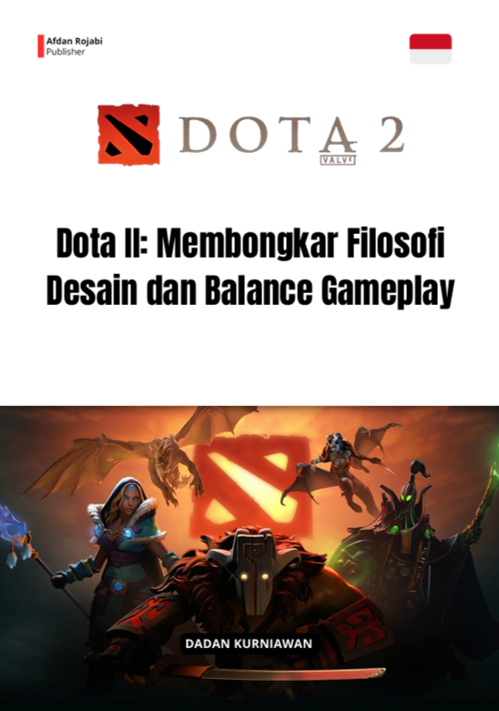 DOTA II: MEMBONGKAR FILOSOFI DESAIN DAN   BALANCE GAMEPLAY