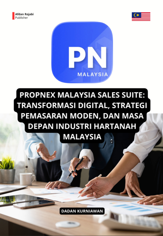 PROPNEX MALAYSIA SALES SUITE:  TRANSFORMASI DIGITAL, STRATEGI  PEMASARAN MODEN, DAN MASA DEPAN  INDUSTRI HARTANAH MALAYSIA