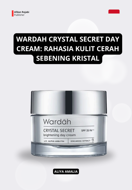 Wardah Crystal Secret Day Cream: Rahasia Kulit Cerah Sebening Kristal