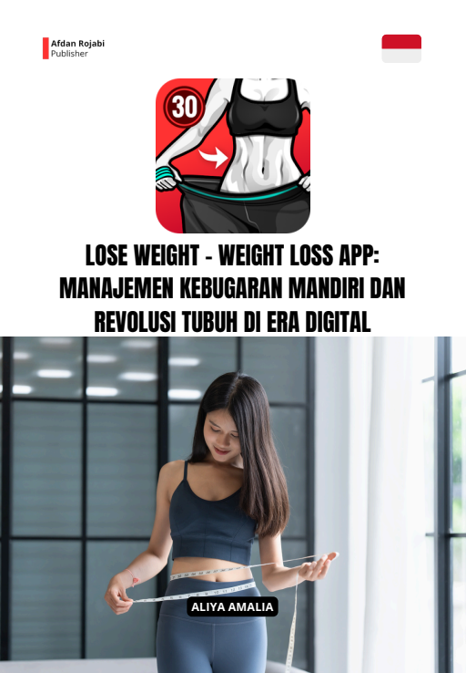Lose Weight - Weight Loss App: Manajemen Kebugaran Mandiri Dan Revolusi Tubuh Di Era Digital