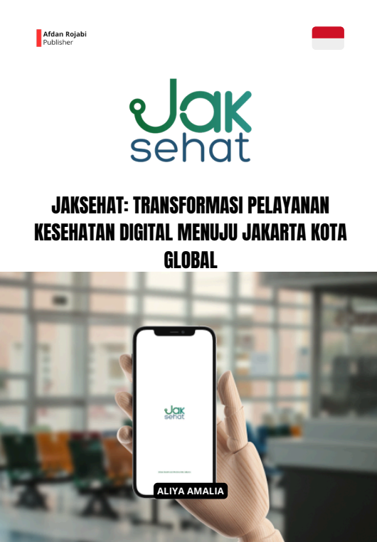 JakSehat: Transformasi Pelayanan Kesehatan Digital Menuju Jakarta Kota Global
