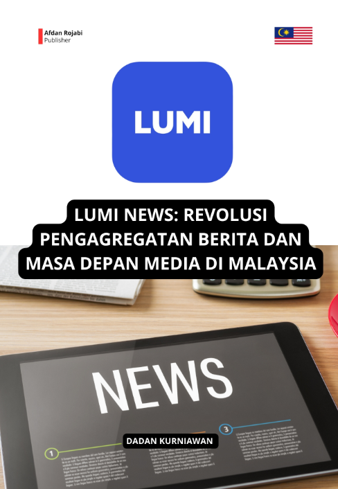 Lumi News: Revolusi Pengagregatan Berita Dan Masa Depan Media Di Malaysia 